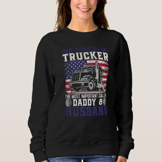 Semi Truck Driver Trucker Husband Daddy US America スウェットシャツ (正面)