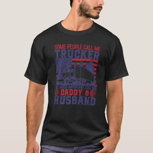 Semi Truck Driver Trucker Husband Daddy US America Tシャツ (正面)