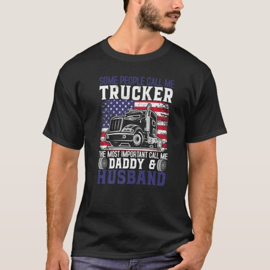 Semi Truck Driver Trucker Husband Daddy US America Tシャツ (正面)