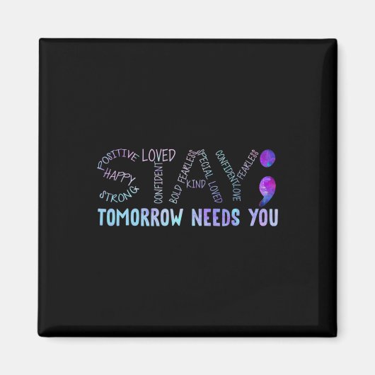 Semicolon Stay Tomorrow Need You マグネット (正面)