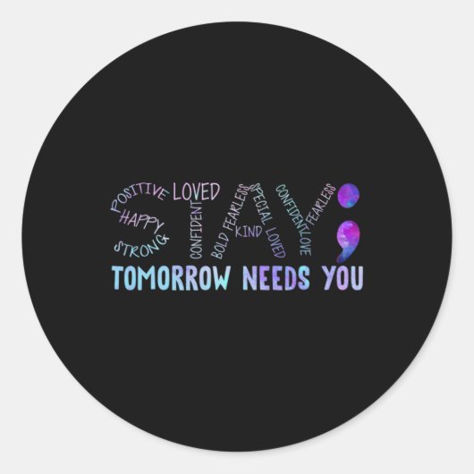 Semicolon Stay Tomorrow Need You ラウンドシール (正面)
