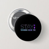 Semicolon Stay Tomorrow Need You 缶バッジ (正面&裏面)