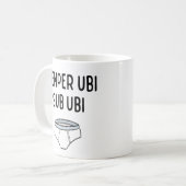 Semper Ubi Sub Ubi - Latin おもしろい Phrase コーヒーマグカップ (正面左)