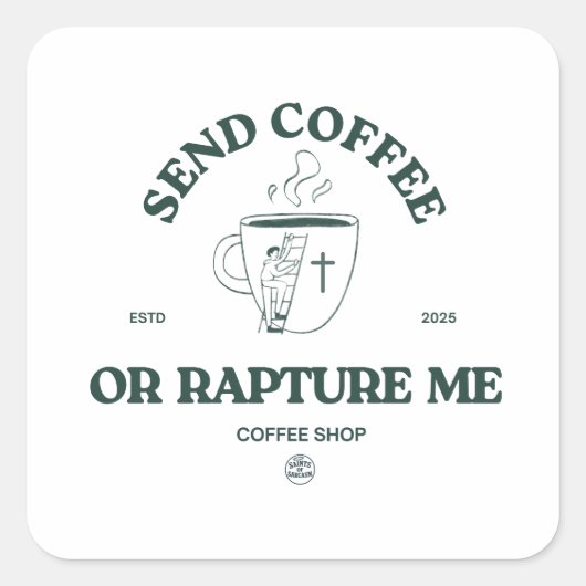 Send Coffee or Rapture Me – Funny Christian Coffee スクエアシール (正面)