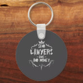 Send Lawyers Guns And Money - Attorney Funny Quote キーホルダー (正面)