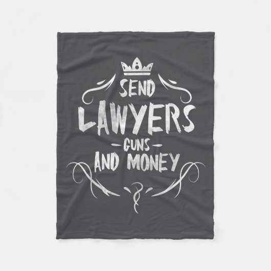 Send Lawyers Guns And Money - Attorney Funny Quote フリースブランケット (正面)