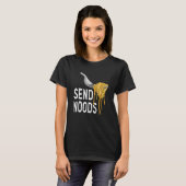 Send Nood - Funny Italian Food Pasta Lover Foodie Tシャツ (正面フル)