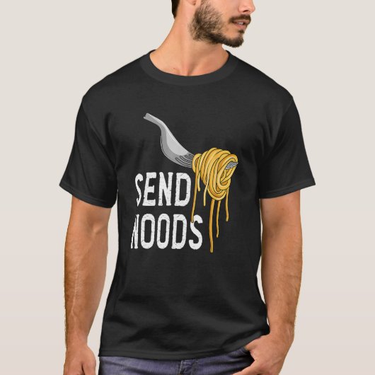 Send Nood - Funny Italian Food Pasta Lover Foodie Tシャツ (正面)