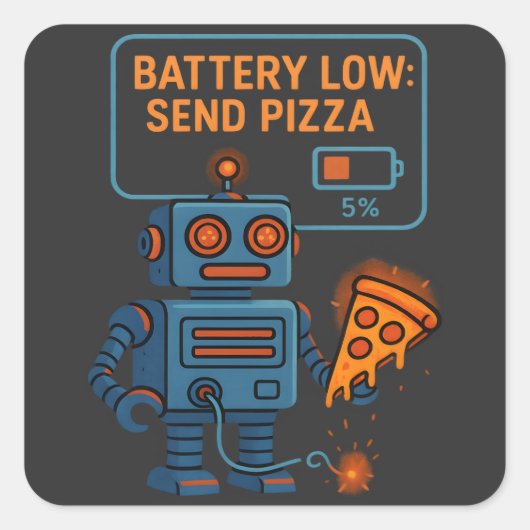 Send Pizza Robot Battery 5% Gaming Foodie Funny スクエアシール (正面)
