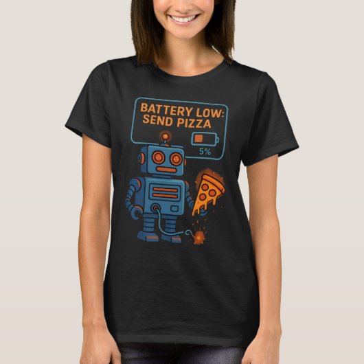 Send Pizza Robot Battery 5% Gaming Foodie Funny Tシャツ (正面)