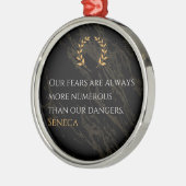 Senecaの洞察：危険と比較した恐実在れ メタルオーナメント (左)