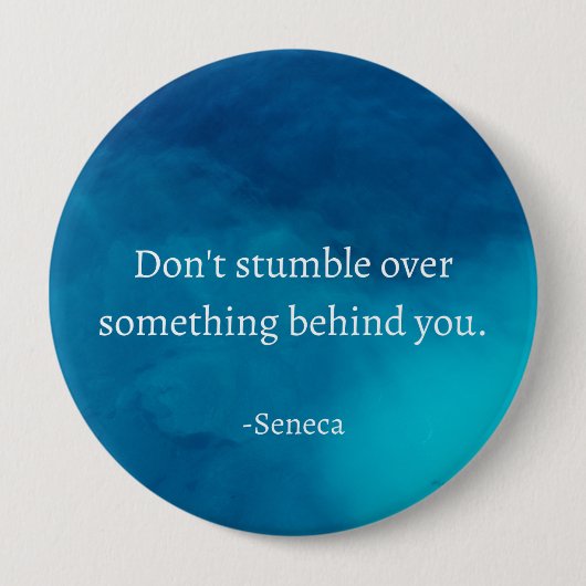 Seneca:前方に焦点を当て、過去につまずかない 缶バッジ (正面)