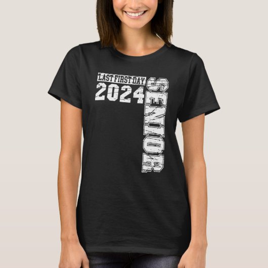 Senior 2024 Graduation Or The Last First Day Of Sc Tシャツ (正面)