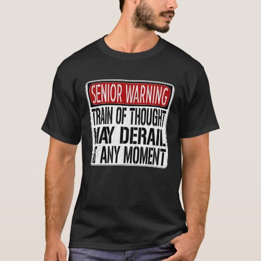 Senior Warning Sign  Loss of Memory Joke Tシャツ (正面)
