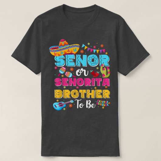 Senor Or Senorita Brother To Be Gender Reveal Cinc Tシャツ (デザイン正面)