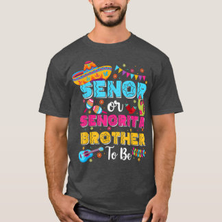 Senor Or Senorita Brother To Be Gender Reveal Cinc Tシャツ