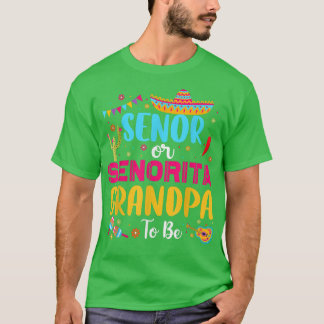 Senor Or Senorita Grandpa To Be Mexican Fiesta Gen Tシャツ