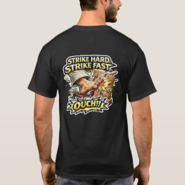 Sensei’s Supplies Strike Hard Strike Fast OUCH! Tシャツ