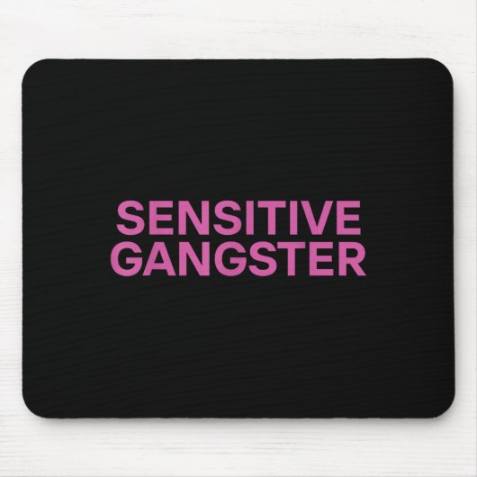 Sensitive Gangster Funny Ironic Quote  マウスパッド (正面)
