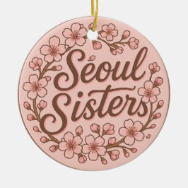 Seoul Sisters Korea Travel Memory Ceramic Ornament セラミックオーナメント