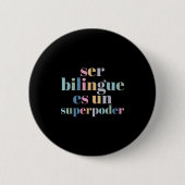 Ser Bilingue Es Un Superder Bilingual Spanieacher  缶バッジ (正面)