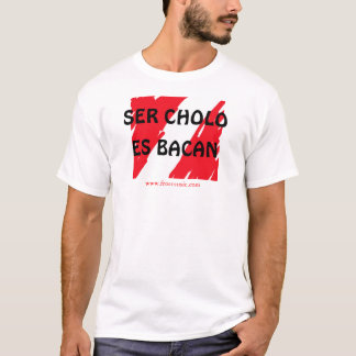 SER CHOLO ES BACANペルーのTシャツ Tシャツ