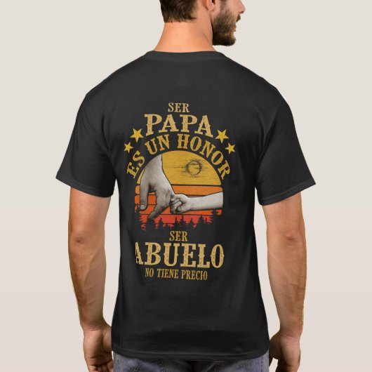 Ser Papa Es Un Honor Ser Abuelo No Tiene Precio Tシャツ (裏面)