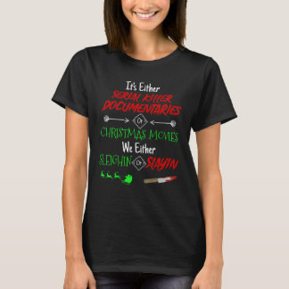 Serial Killer DocumentsかChristmのどちらかだ Tシャツ