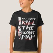 Serial Killer You Can´t Kill The Boogeyman Horror  Tシャツ (正面)