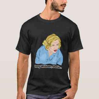 Serial Mom Pussy Willows, Dottie... Tシャツ