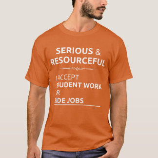 Serious resourceful search student work side job f tシャツ