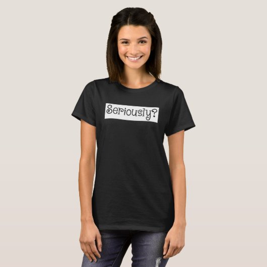 Seriously Funny Sarcasm Quote Lover Funny Men Wome Tシャツ (正面フル)