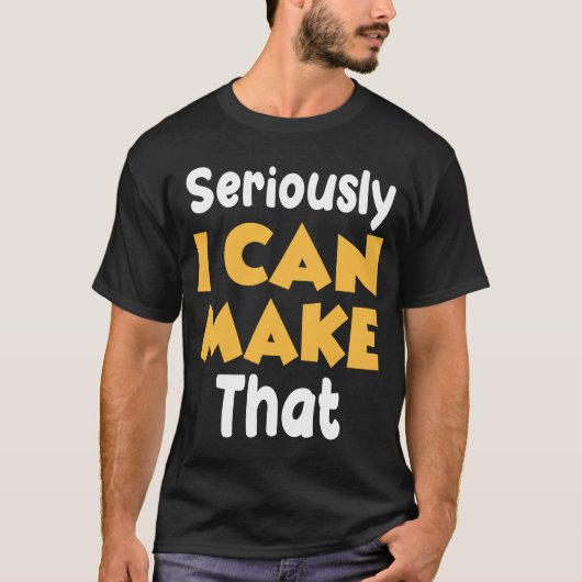 Seriously I can make that funny crafter diy saying Tシャツ (正面)