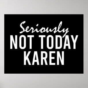 Seriously Not Today Karen Funny ポスター