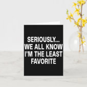 Seriously We All Know I'm The Least Favorite Funny カード (黄色い花)