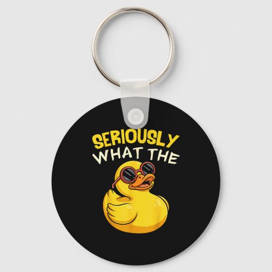 Seriously What The Funny Duck For Men Women Cool A キーホルダー (正面)