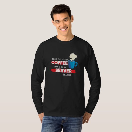 Server & Coffee  Appreciation Saying Tシャツ (正面フル)