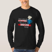 Server & Coffee  Appreciation Saying Tシャツ (正面)