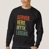 Server Hero Myth Legend Best Job Server スウェットシャツ (正面)