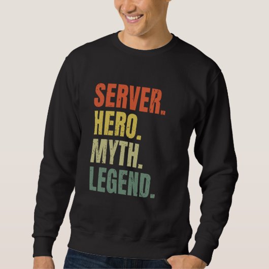 Server Hero Myth Legend Best Job Server スウェットシャツ (正面)