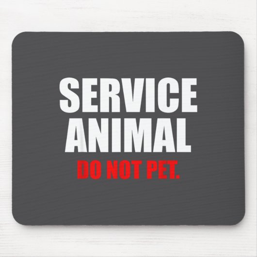Service Animal Do Not Pet Funny Animal Lover  マウスパッド (正面)