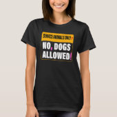 Service Animals Only No Dogs Allowed Apparel Tシャツ (正面)