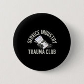 Service Industry Trauma Club Funny Server Bartende 缶バッジ (正面)