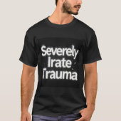 Severely Irate Trauma Dazzle Tシャツ (正面)