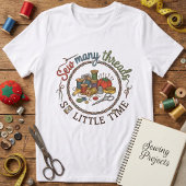 Sew Many Threads So Little Time Crafty Sewing Pun トライブレンドＴシャツ