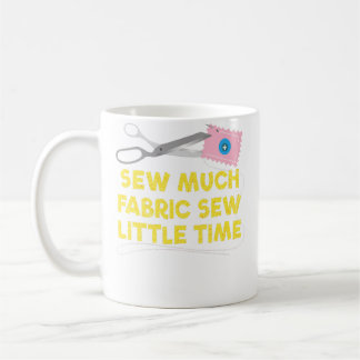 Sew Much Fabric Sew Little Tiime Quilting コーヒーマグカップ