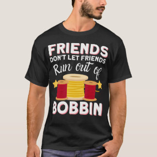 Sewing  Quilting Friends - Sewer Quilters Novelty  Tシャツ