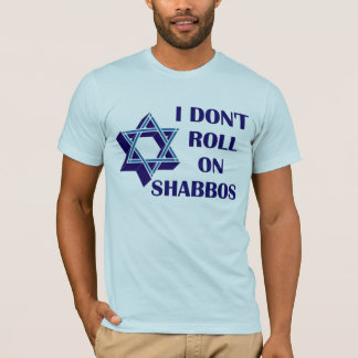 Shabbosで転がらないで下さい Tシャツ