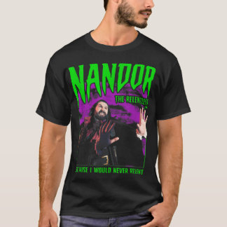 Shadows Nandor Relentlessで私たちが行うこと Tシャツ