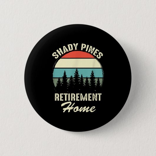 Shady Nes Funny Quote Retirement Day Party Home  缶バッジ (正面)